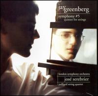 Jay Greenberg: Symphony No. 5; Quintet for Strings - Darrett Adkins (cello); Juilliard String Quartet; London Symphony Orchestra; Jos Serebrier (conductor)