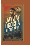 Jay-Jay Okocha Biography: The Magician of African Football