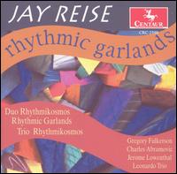 Jay Reise: Rhythmic Garlands - Cameron Grant (piano); Charles Abramovic (piano); Erica Kiesewetter (violin); Gregory Fulkerson (violin);...