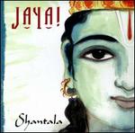 Jaya!: Shantala
