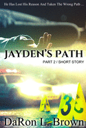 Jayden's Path PART 2: He Has Lost His Reason And Taken The Wrong Path ...