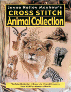 Jayne Netley Mayhew's Cross Stitch Animal Collection - Mayhew, Jayne Netley