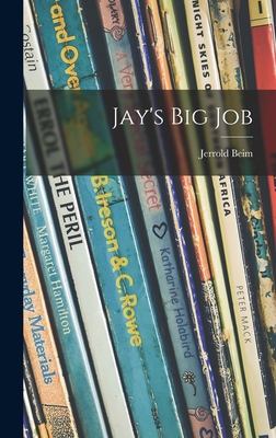 Jay's Big Job - Beim, Jerrold 1910-1957