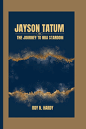 Jayson Tatum: The Journey to NBA Stardom
