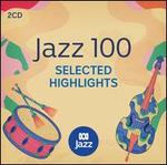 Jazz 100: Selected Highlights