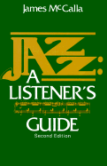 Jazz, a Listener's Guide - McCalla, James