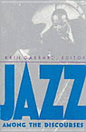 Jazz Among the Discourses - Gabbard, Krin, Dr., Ph.D. (Editor)