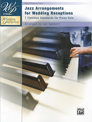 Jazz Arrangements for Wedding Receptions: 7 Timeless Standards for Piano Solo - Sanborn, Jan