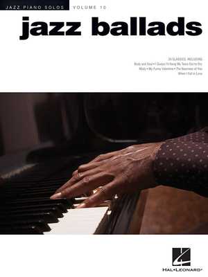 Jazz Ballads: Jazz Piano Solos Series Volume 10 - Hal Leonard Corp (Creator), and Edstrom, Brent