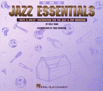 Jazz Essentials: Nuts & Bolts: Instruction for the Jazz & Pop Musician