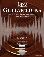 Jazz Guitar Licks: 25 Licks from the Harmonic Minor Scale and its Modes with Audio & Video