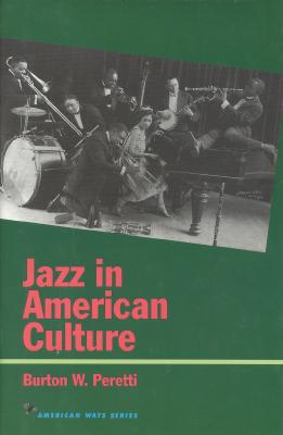 Jazz in American Culture - Peretti, Burton W