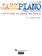 Jazz Piano from Scratch a How-To Guide for Students and Teachers - Book/Online Audio