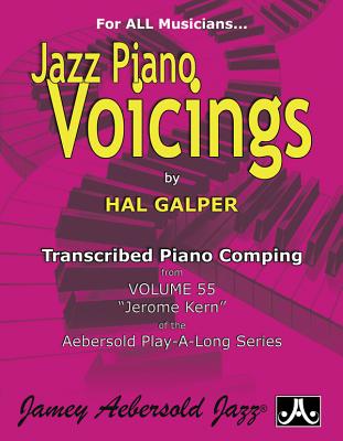 Jazz Piano Voicings: Transcribed Piano Comping from Volume 55 Jerome Kern of the Aebersold Play-A-Long Series - Galper, Hal