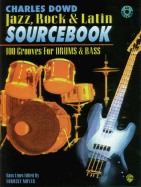 Jazz, Rock & Latin Sourcebook: 100 Grooves for Drums & Bass, Book & CD - Dowd, Charles