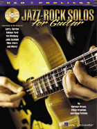 Jazz-Rock Solos for Guitar: Lead Guitar in the Styles of Carlton, Ford, Metheny, Scofield, Stern and More!
