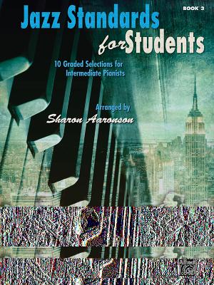 Jazz Standards for Students, Bk 3: 10 Graded Selections for Intermediate Pianists - Aaronson, Sharon