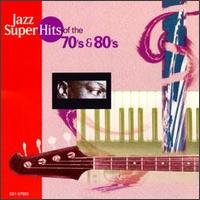 Jazz Super Hits of the '70s & '80s - Various Artists