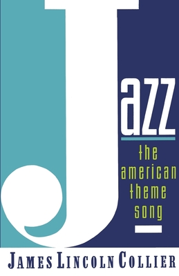 Jazz: The American Theme Song - Collier, James Lincoln