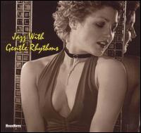 Jazz With Gentle Rhythms - Various Artists