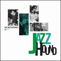 Jazzhound - The Buttertones