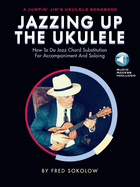 Jazzing Up the Ukulele: How to Do Jazz Chord Substitution for Accompaniment and Soloing