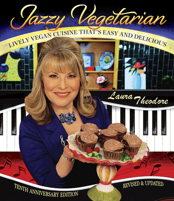 Jazzy Vegetarian: Lively Vegan Cuisine That's Easy and Delicious - Theodore, Laura
