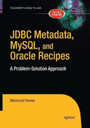 JDBC Metadata, Mysql, and Oracle Recipes: A Problem-Solution Approach
