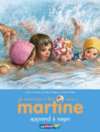 Je commence a lire avec Martine: Martine apprend \a nager