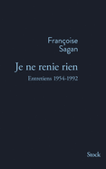 Je Ne Renie Rien: Entretiens 1955-1992