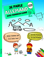 Je parle Allemand avec monsieur Carr 2: L'allemand pour les enfants de 3  8 ans (dition bilingue)