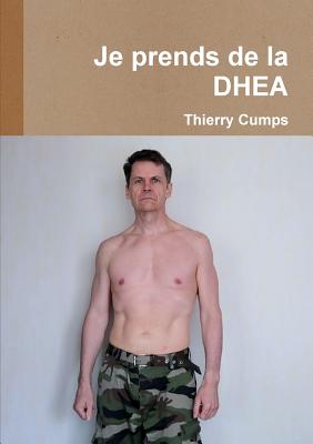 Je Prends de la DHEA - Cumps, Thierry