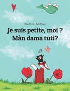 Je suis petite, moi ? Mn dama tuti?: Un livre d'images pour les enfants (Edition bilingue fran?ais-wolof)