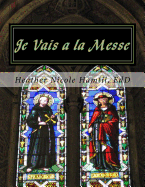 Je Vais a la Messe: Un Livre Pour Les Petits...