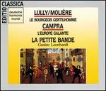 Jean-Baptiste Lully: Le Bourgeois Gentilhomme; Andr Campra: L'Europe Galante - La Petite Bande; Gustav Leonhardt (conductor)