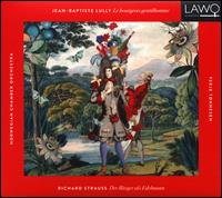 Jean-Baptiste Lully: Le Bourgeois Gentilhomme; Richard Strauss: Der Brger als Edelmann - Norwegian Chamber Orchestra; Terje Tnnesen (conductor)