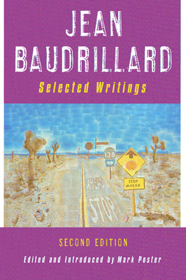 Jean Baudrillard: Selected Writings: Second Edition - Baudrillard, Jean, Professor, and Poster, Mark, Professor (Editor), and Mourrain, Jacques (Translated by)