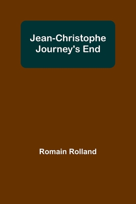 Jean-Christophe Journey's End - Rolland, Romain