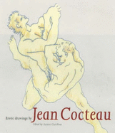 Jean Cocteau: Erotic Drawings - Guedras, Annie (Editor)