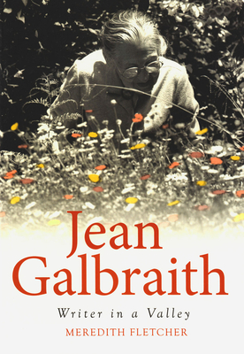 Jean Galbraith: Writer in a Valley - Fletcher, Meredith