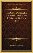 Jean Gerson Chancelier de Notre-Dame Et de L'Universite de Paris (1843)