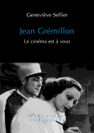 Jean Gremillon: Le Cinema Est a Vous