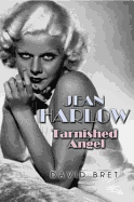 Jean Harlow: Tarnished Angel - Bret, David
