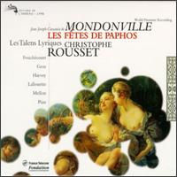 Jean Joseph Cassana de Mondonville: Les Ftes De Paphos - Agns Mellon (soprano); Emmanuelle Ham (harpsichord); James Oxley (tenor); Jean-Paul Fouchcourt (tenor);...