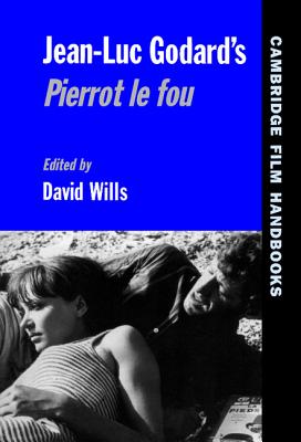 Jean-Luc Godard's Pierrot le Fou - Wills, David (Editor)