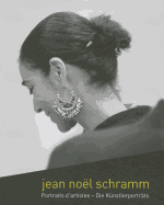 Jean Noel Schramm: Portraits D'Artistes - Die Kunstlerportrats