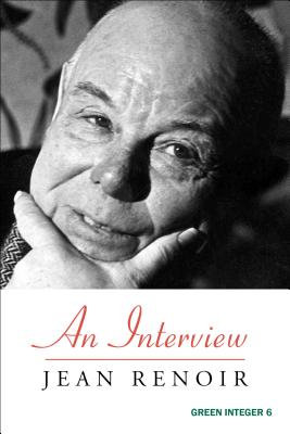 Jean Renoir: An Interview - Renoir, Jean, and Frangakis, Nicholas (Introduction by)
