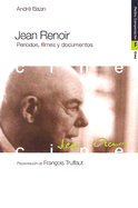 Jean Renoir: Periodos, Filmes y Documentos
