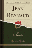 Jean Reynaud (Classic Reprint)