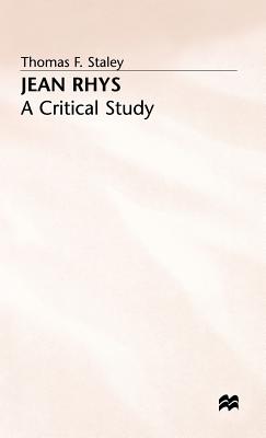 Jean Rhys a Critical Study - Staley, Thomas F